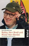cover image for Bobby, Herr Bredi und Mister Herr Bendel